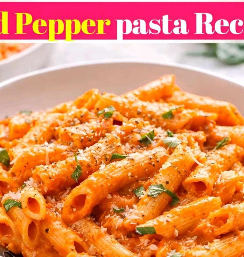 Red Pepper Pasta Recipe (Creamy, Flavor-Packed & Foolproof) 10 Red Pepper Pasta Recipe